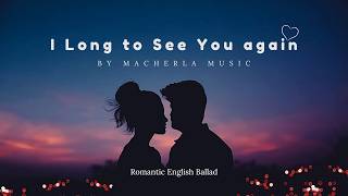 Why 'I Long to See You Again' Resonates with Everyone | Macherla Music