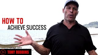 Tony Robbins: How to ACHIEVE SUCCESSS ( Tony Robbins Motivation )