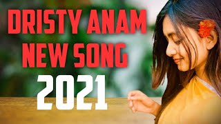 Dristy Anam New song 2021 | Dristy Anam | New Bangla Song 2021