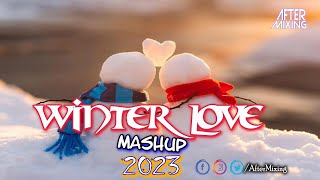 Winter Love Mashup 2023 | AfterMixing | Ankit Tiwari | Galliyan | Atif Aslam | Love Songs