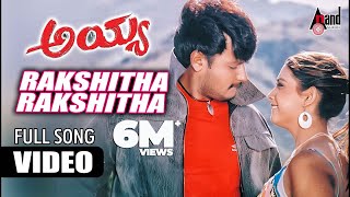 Rakshitha Rakshitha Video Song | Ayya | Darshan, Rakshita | V.Ravichandran