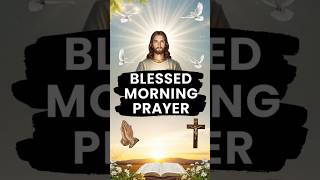 Blessed Morning Prayer  #dailyprayer #morningprayer