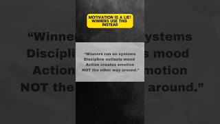 Motivation Is a Lie | Here’s What Winners Use