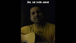 Dil de diya hain || Unplugged ||       #shorts #cover #acoustic #music
