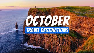 Best Places to visit in October 2025 | October Travel Destinations