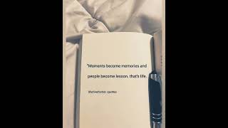 Moments become memories ||#motivation #quotes #shorts #life #english_quotes