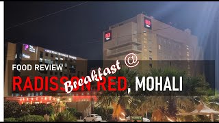 What a start with Breakfast at Radisson Red , Mohali | ਰਾਡਿਸਨ ਰੇਡ, ਮੋਹਾਲੀ ਵਿਚ ਬ੍ਰੇਕਫਾਸਟ