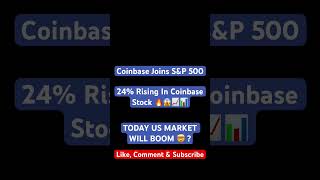 COINBASE JOINS S&P 500📊📈🔥😱 #coinbase #cryptocurrency #usa #usmarket #crypto #markettrends #boom