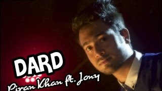 Dard - by Piran Khan ft Jony Full Song and Lrics