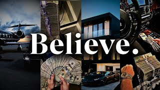 Believe That YOU CAN and WILL GET IT