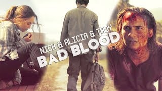 Nick/Troy/Alicia | Bad Blood
