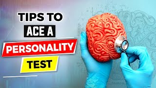 10 Tips to Ace a Personality Test & Get yourself Hired