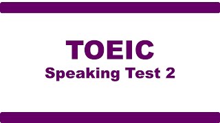 TOEIC Speaking Test 2 (2023)