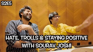 HATE, TROLLS AND STAYING POSITIVE WITH @souravjvlogs - S2E5