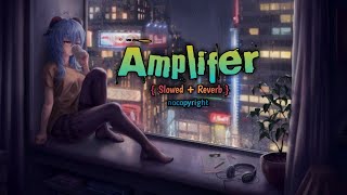 Amplifer Song 🗿ll «{ Slowed + Reverb }» ll #amplifier #slowedandreverb #nocopyrightsounds #music