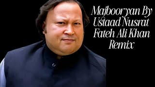 Best Qawwali 2025 Meri Majbooriyan Dekho Nusrat By Fateh Ali Khan Remix Mashup 2025