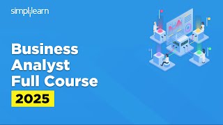 Business Analyst Full Course 2025 | Business Analytics Tutorial For Beginners | Simplilearn