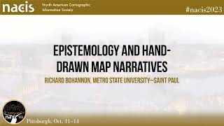Epistemology and Hand-Drawn Map NarrativesRichard Bohannon, Metro State University–Saint Paul -
