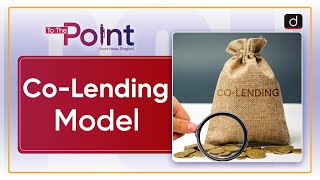 Co-lending Model (CLM) - To The Point | Drishti IAS English