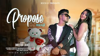 ROCK D - PROPOSE || OFFICIAL VIDEO || MANISH TYAGI KTC || new songs 2018