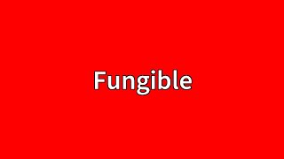 Fungible Meaning
