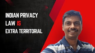 Indian Privacy law is Extra Territorial