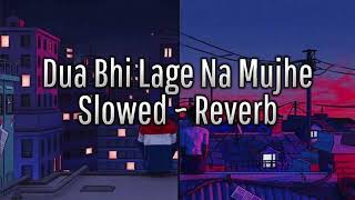 Dil Ko Karaar Aaya - (Slowed+Reverb+Lofi)  dil ko karar aaya || dil ko karar aaya slowed reverb ||♪