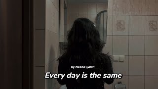 Short Film // Every Day Is The Same