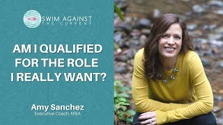 Fear #2 - Am I Qualified for the Role I Really Want?