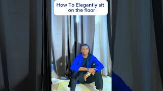 How to elegantly sit on the floor #elegantwoman #elegantlifestyle #elegantly #elegance