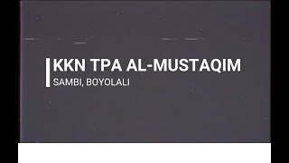 VIDEO LAPORAN KKN DI TPA AL-MUSTAQIM (SAMBI-BOYOLALI)