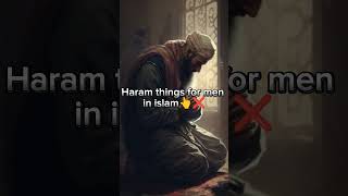 Haram things for men in islam👆❌👳 || islamicshorts