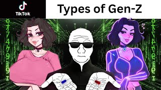 Types of Gen Z be like