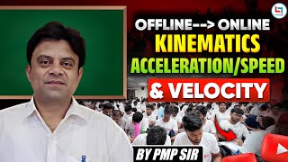 Kinematics | Acceleration, Speed & Velocity | Kinematics by PMP Sir #neet