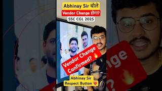 SSC CGL 2025 Vendor Change Confirmed? 😍 Abhinay Sir क्या बोले? ☠️