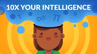 How to 10x Your Intelligence