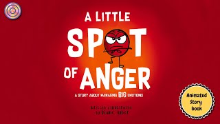 A Little Spot of ANGER | Animated Book | Read aloud
