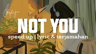 Not You - Alan Walker & Emma Steinbakken ( Lirik & Terjamahan ) Speed Up Song