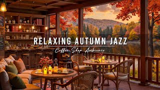 Cozy Autumn Coffee Shop Ambience with Relaxing Jazz Instrumental Music 🍂 Smooth Jazz Music to Study