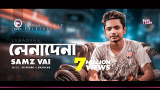 Samz Vai | Lenadena | লেনাদেনা | Bengali Song | 2019 | Vabte Khub Obak Lage Tumi Onno Karo