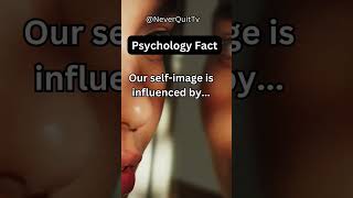 Our self-image influenced by...#psychology #facts #lovefacts #deepfact #girlsfacts #malefacts