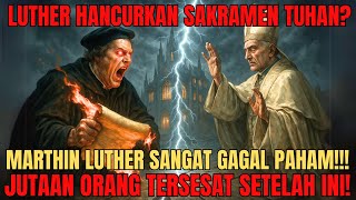5 Dosa Fatal Martin Luther yang Menghancurkan Kesatuan Gereja! Awal RIBUAN DENOM PROTESTAN TERBENTUK