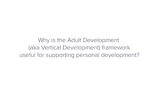 Why is the Vertical Development framework useful for supporting personal development?