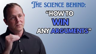 The science behind: "How to win any argument"