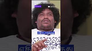 " What you believe is " - Yogi Babu.