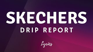 DripReport - Skechers Full Song(Lyrics)