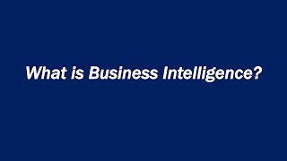 What is Business Intelligence?