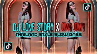 DJ_LOVE_STORY_X_OWI_OWI_||_THAILAND_STYLE_||_SLOW BASS_HOREG