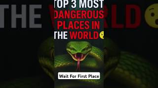 🌍 Top 3 Most Dangerous Places in the World 😱 | Unbelievable Travel Facts!