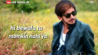 Hi Bewafa tu || bewafa whatsapp status 30sec | lyrics WhatsApp status